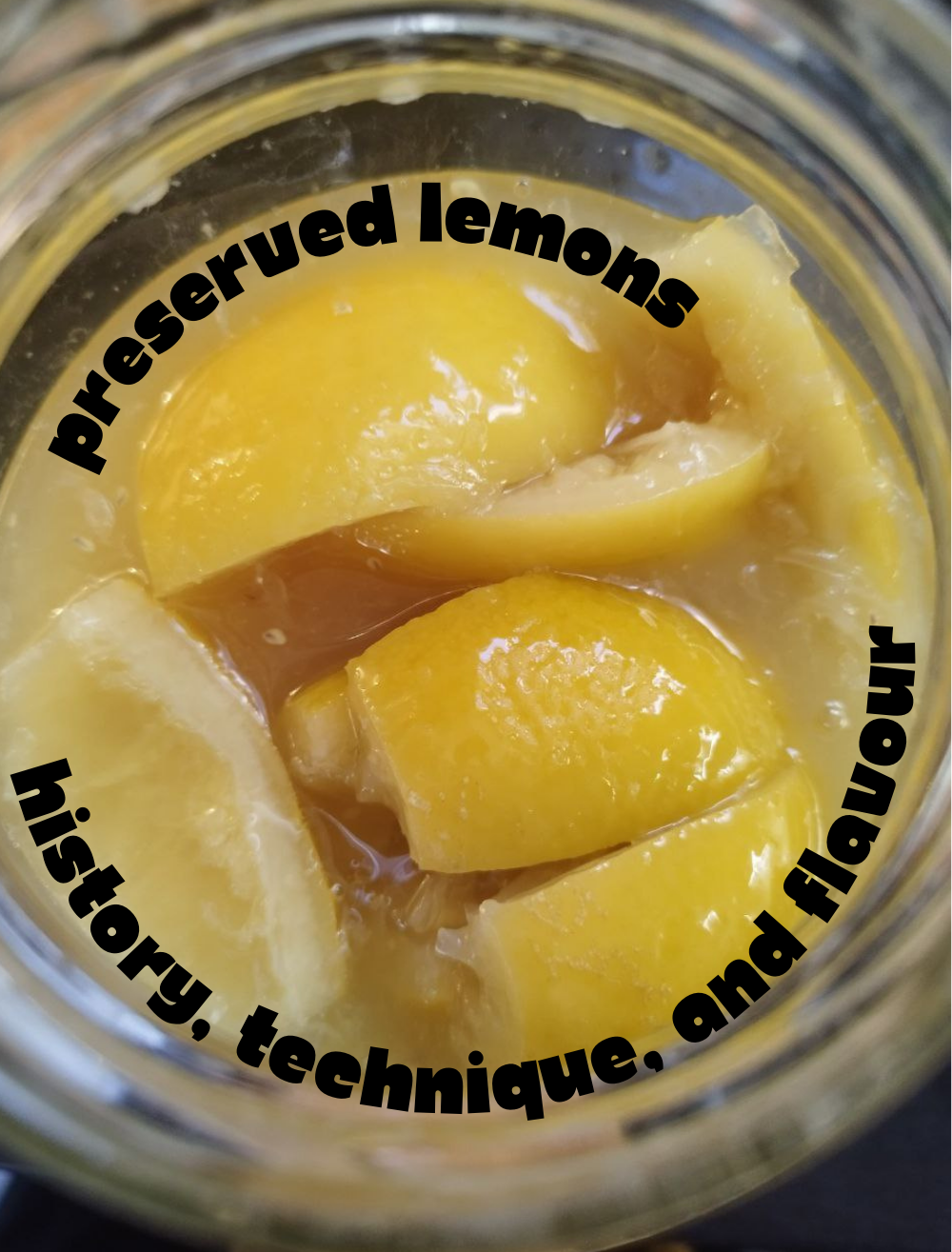 Preserved Lemons: History, Technique, and Flavour