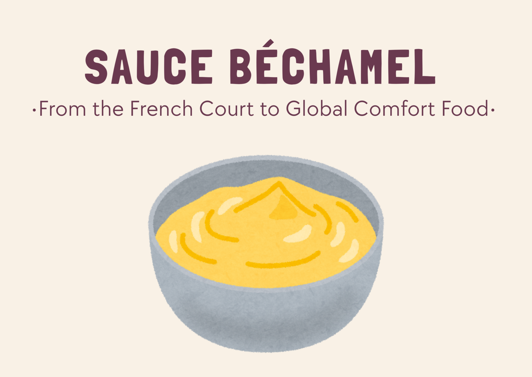 Sauce Béchamel: From the French Court to Global Comfort Food
